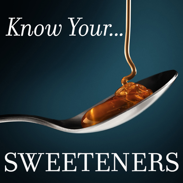 Know Your Sweeteners
